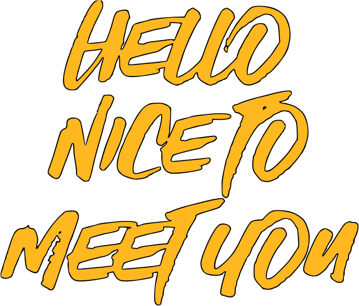 Hello Nice To Meet You